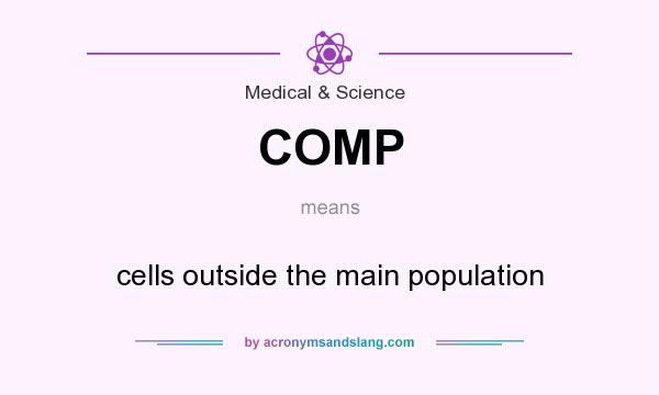 What does COMP mean? It stands for cells outside the main population