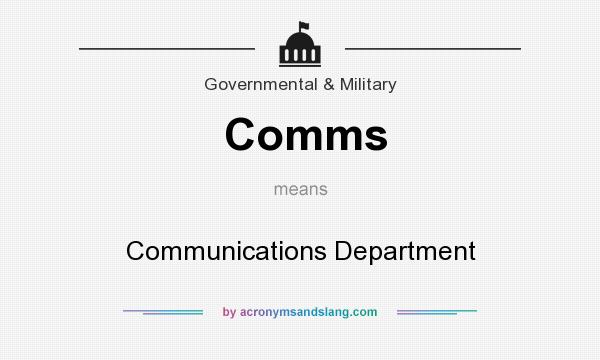 What does Comms mean? It stands for Communications Department