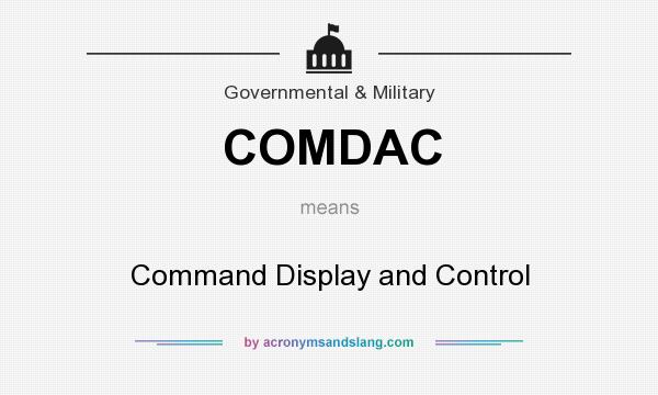 What does COMDAC mean? It stands for Command Display and Control
