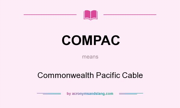 What does COMPAC mean? It stands for Commonwealth Pacific Cable
