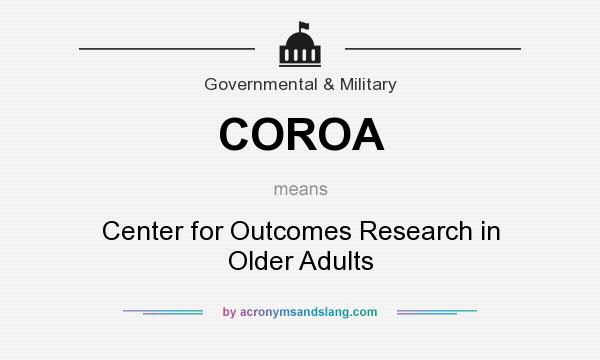 What does COROA mean? It stands for Center for Outcomes Research in Older Adults