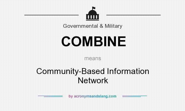 What does COMBINE mean? It stands for Community-Based Information Network