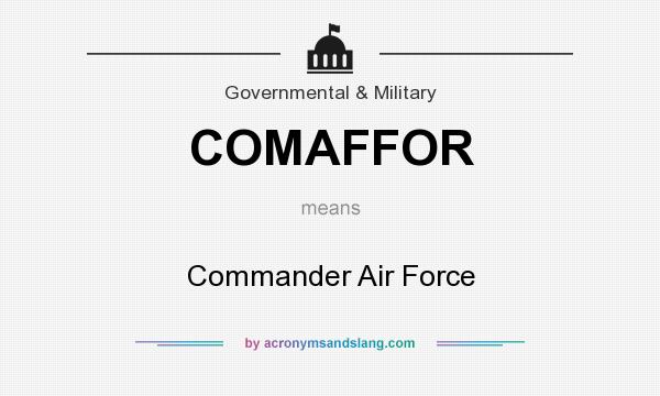 What does COMAFFOR mean? It stands for Commander Air Force