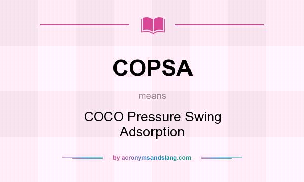 What does COPSA mean? It stands for COCO Pressure Swing Adsorption
