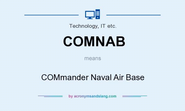 What does COMNAB mean? It stands for COMmander Naval Air Base