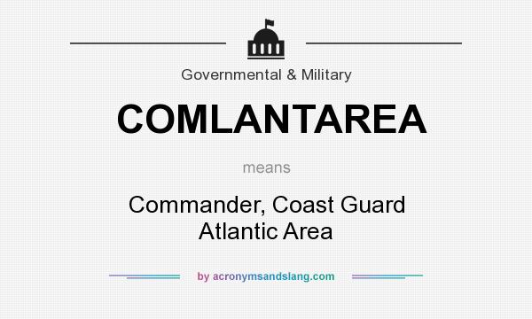 What does COMLANTAREA mean? It stands for Commander, Coast Guard Atlantic Area