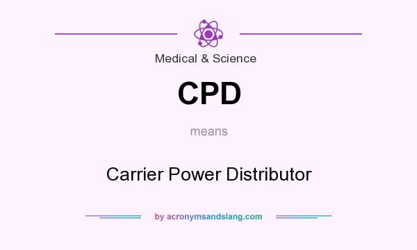 What does CPD mean? It stands for Carrier Power Distributor
