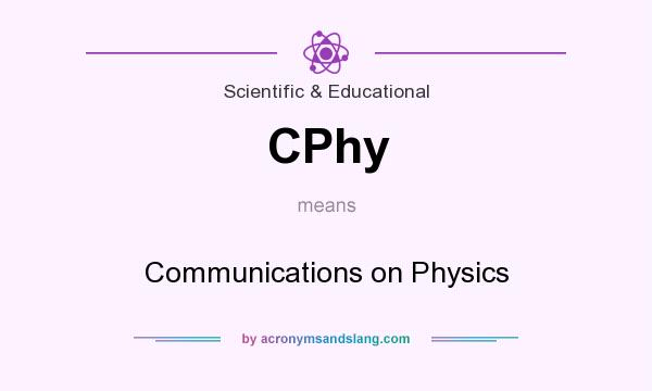 What does CPhy mean? It stands for Communications on Physics