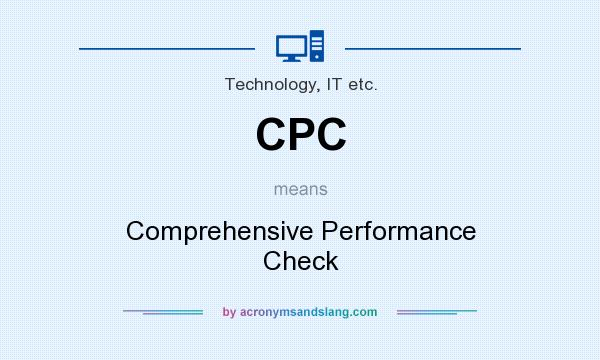 What does CPC mean? It stands for Comprehensive Performance Check