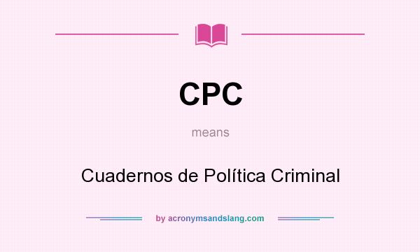 What does CPC mean? It stands for Cuadernos de Política Criminal