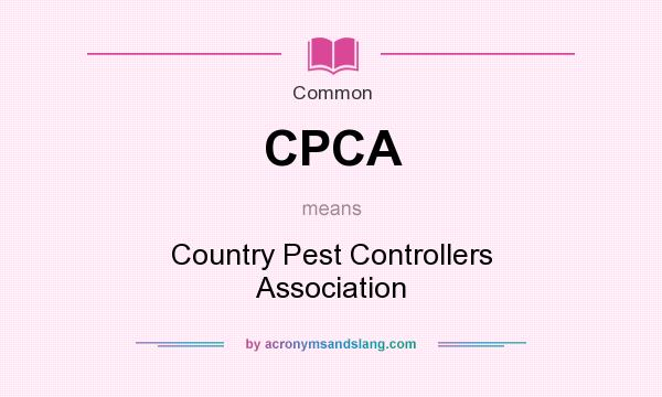What does CPCA mean? It stands for Country Pest Controllers Association
