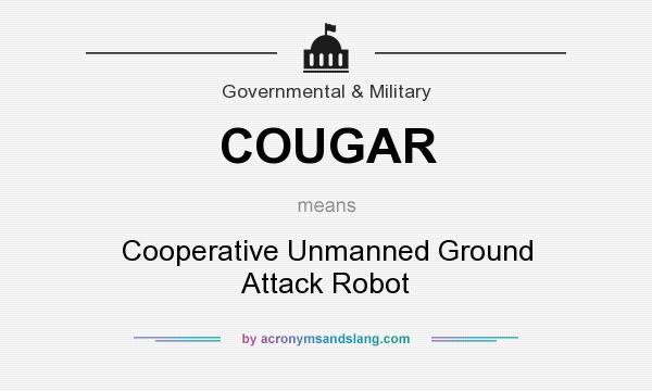 What does COUGAR mean? It stands for Cooperative Unmanned Ground Attack Robot