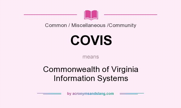 What does COVIS mean? It stands for Commonwealth of Virginia Information Systems