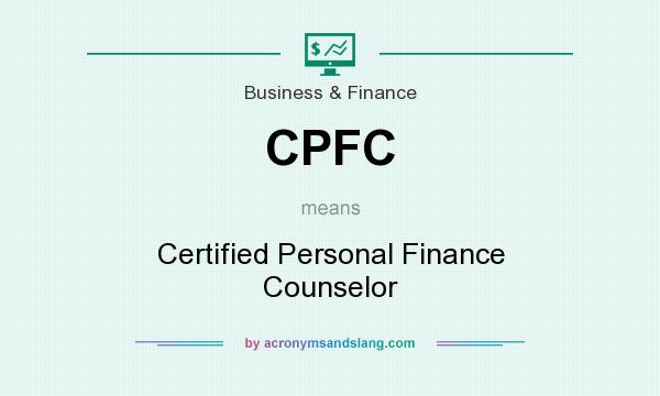 What does CPFC mean? It stands for Certified Personal Finance Counselor
