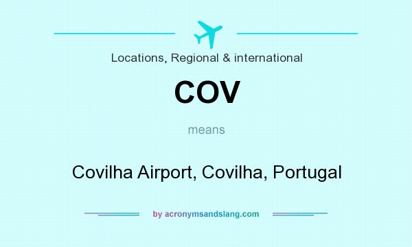 What does COV mean? It stands for Covilha Airport, Covilha, Portugal