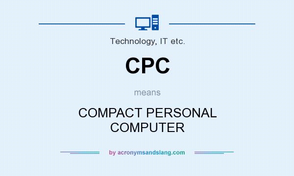 What does CPC mean? It stands for COMPACT PERSONAL COMPUTER