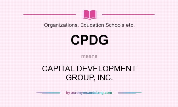 What does CPDG mean? It stands for CAPITAL DEVELOPMENT GROUP, INC.