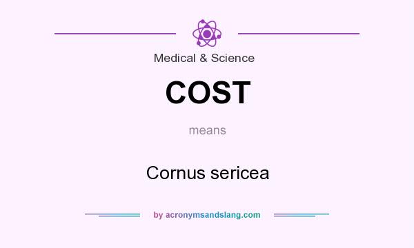 What does COST mean? It stands for Cornus sericea