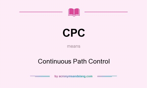 What does CPC mean? It stands for Continuous Path Control