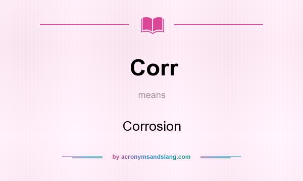 What does Corr mean? It stands for Corrosion