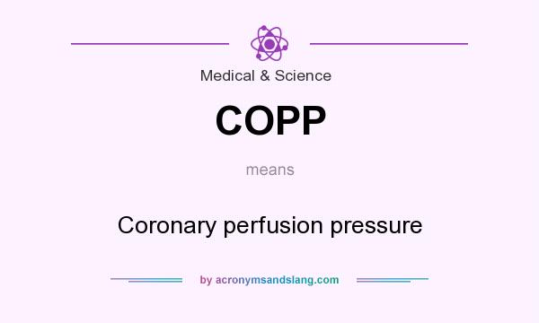 What does COPP mean? It stands for Coronary perfusion pressure