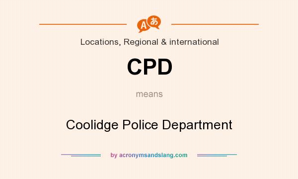 What does CPD mean? It stands for Coolidge Police Department