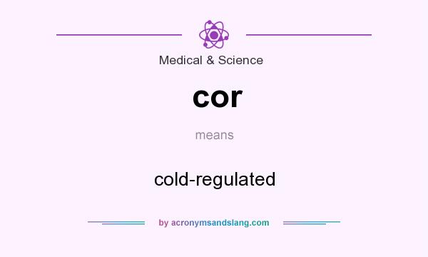 What does cor mean? It stands for cold-regulated