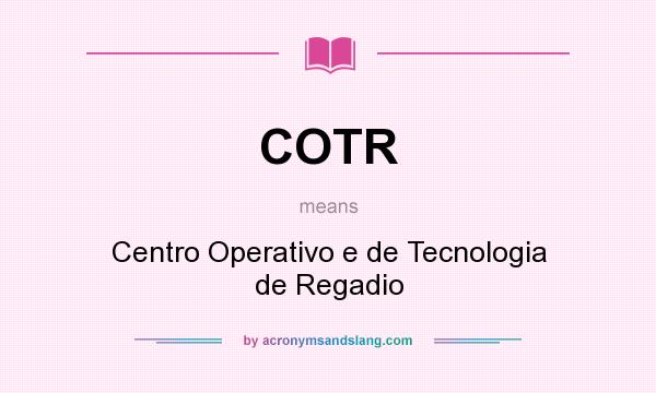 What does COTR mean? It stands for Centro Operativo e de Tecnologia de Regadio