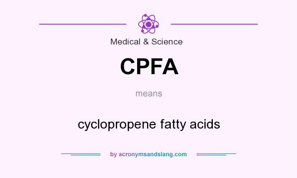 What does CPFA mean? It stands for cyclopropene fatty acids
