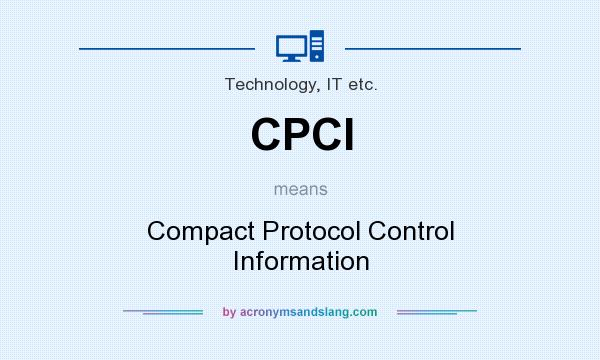 What does CPCI mean? It stands for Compact Protocol Control Information