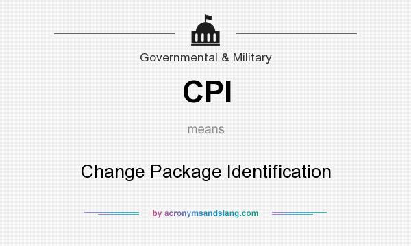 What does CPI mean? It stands for Change Package Identification