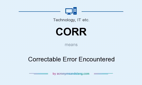 What does CORR mean? It stands for Correctable Error Encountered