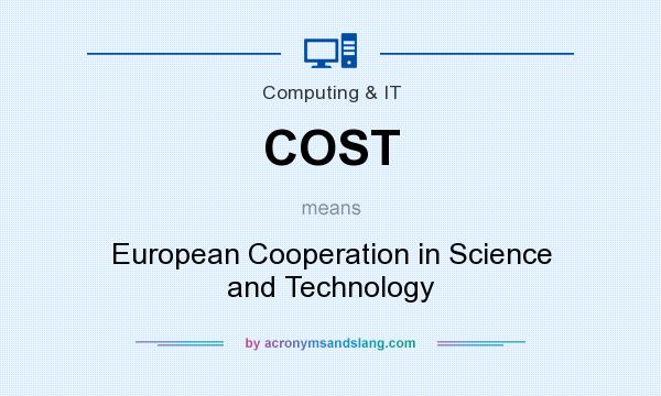 What does COST mean? It stands for European Cooperation in Science and Technology