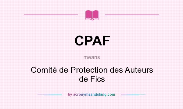 What does CPAF mean? It stands for Comité de Protection des Auteurs de Fics