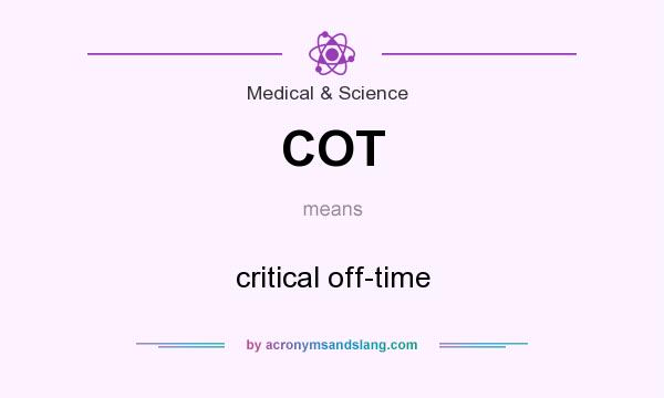 What does COT mean? It stands for critical off-time