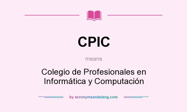 What does CPIC mean? It stands for Colegio de Profesionales en Informática y Computación