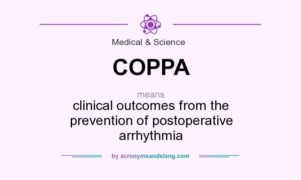 What does COPPA mean? It stands for clinical outcomes from the prevention of postoperative arrhythmia