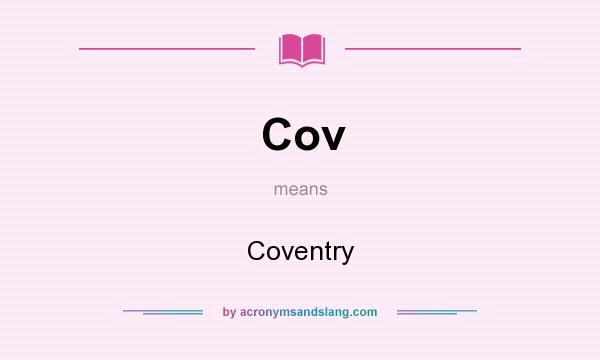 What does Cov mean? It stands for Coventry