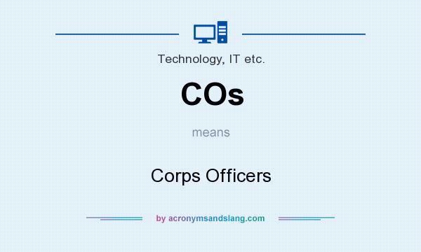 What does COs mean? It stands for Corps Officers