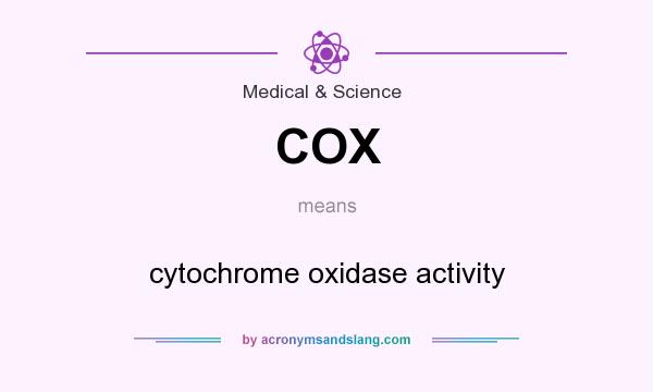 What does COX mean? It stands for cytochrome oxidase activity