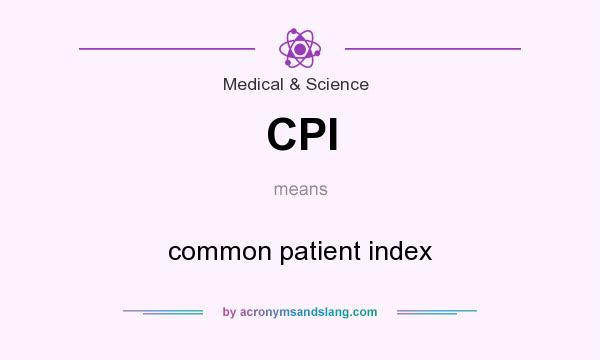 What does CPI mean? It stands for common patient index