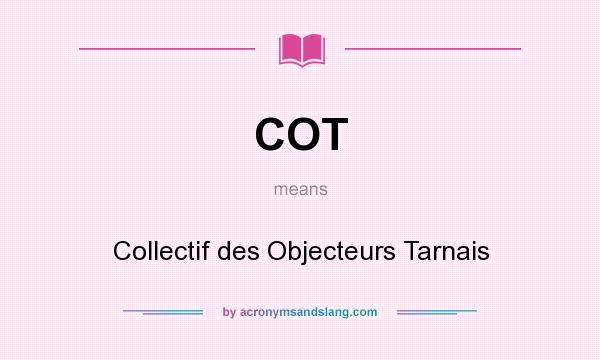 What does COT mean? It stands for Collectif des Objecteurs Tarnais