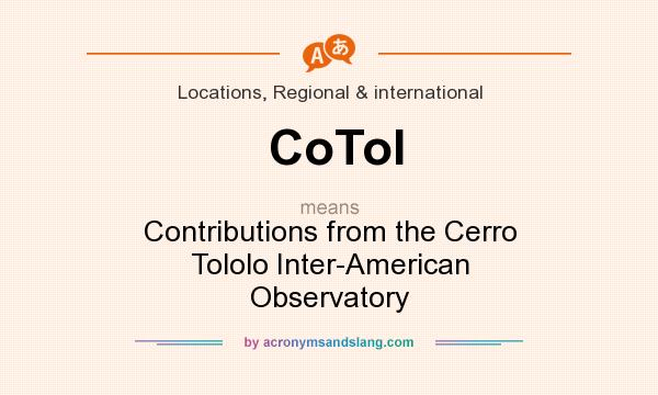 What does CoTol mean? It stands for Contributions from the Cerro Tololo Inter-American Observatory