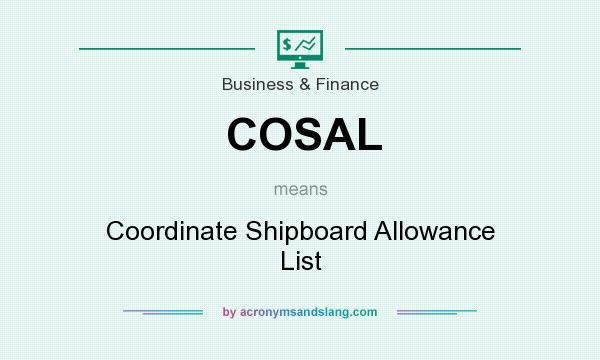 What does COSAL mean? It stands for Coordinate Shipboard Allowance List