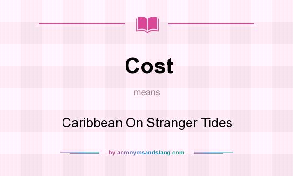 What does Cost mean? It stands for Caribbean On Stranger Tides