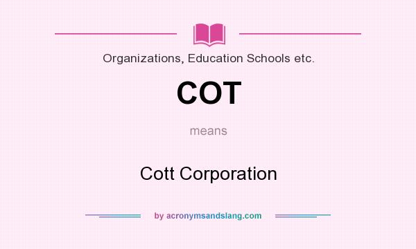 What does COT mean? It stands for Cott Corporation