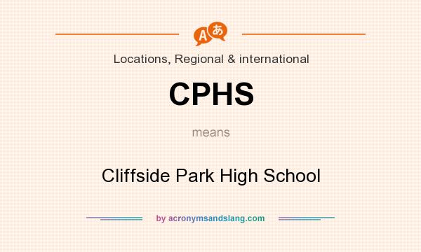 What does CPHS mean? It stands for Cliffside Park High School