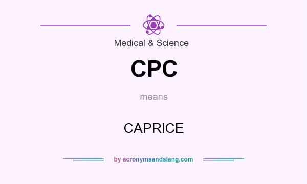 What does CPC mean? It stands for CAPRICE