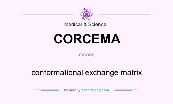 What does CORCEMA mean? It stands for conformational exchange matrix