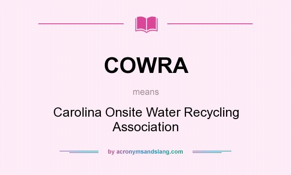 What does COWRA mean? It stands for Carolina Onsite Water Recycling Association